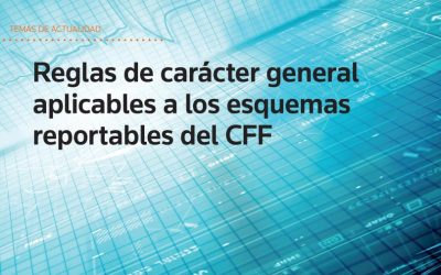 Reglas de carácter general aplicables a los esquemas reportables del CFF
