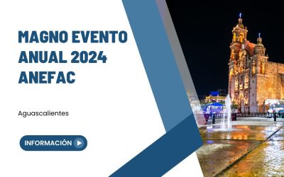 Magno Evento Anual 2024 ANEFAC Aguascalientes: Aspectos Medulares de Actualización Fiscal – ¿Qué esperar para 2025?